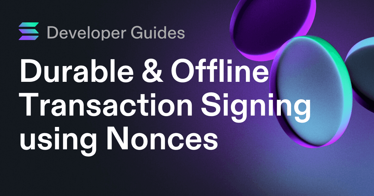 Durable & Offline Transaction Signing using Nonces